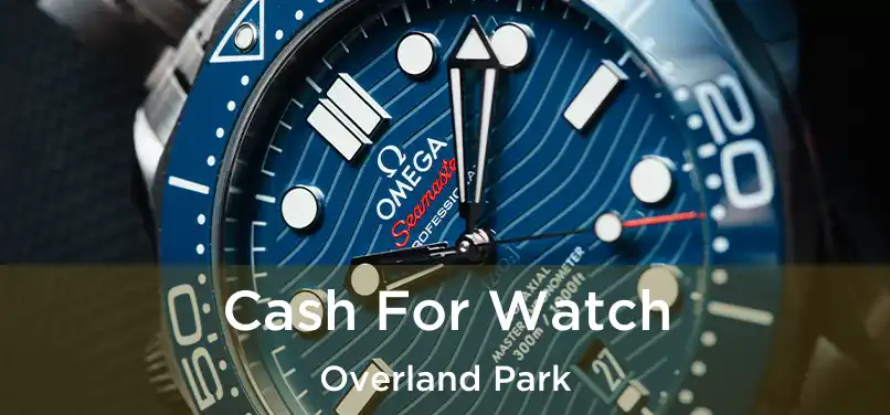  Cash For Watch Overland Park