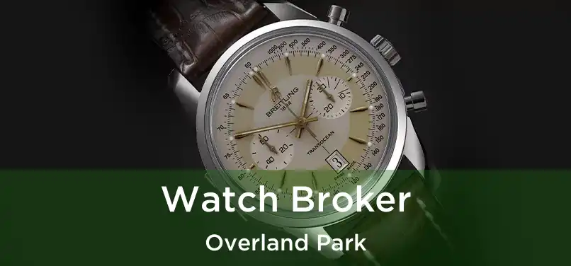  Watch Broker Overland Park